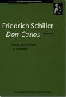 Friedrich Schiller - Don Carlos - Théâtre, psychologie et politique