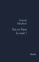Est-ce bien la nuit ? de Franck Maubert