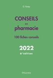 Conseils en pharmacie 2022, 6e ed. 100 Fiches Conseils