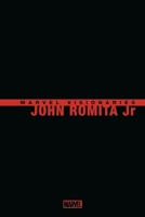 Marvel Visionaries - John Romita Jr. - COMPTE FERME