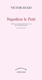 Napoleon le petit - Actes Sud - 01/03/2007