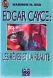 Edgar Cayce - Les rêves et la réalité