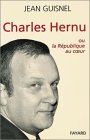 Charles Hernu - Ou la République au coeur