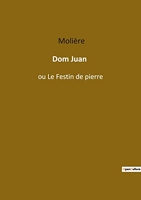 Dom Juan - Ou Le Festin de pierre