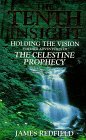 The Tenth Insight - Holding the Vision - Further Adventures of the Celestine Prophecy - Bantam Press - 02/05/1996