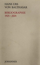 Bibliographie 1925-2005 (Livre en allemand) de Hans U von Balthasar