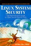 Linux System Security - The Administrator's Guide to Open Source Security Tools