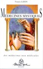 Medecines mystiques - Des médecines non médicales
