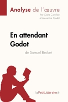 En attendant Godot de Samuel Beckett (Analyse de l'oeuvre) Analyse complète et résumé détaillé de l'oeuvre