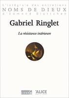 Gabriel Ringlet - La Résistance intérieure
