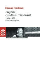 Eugène, cardinal Tisserant (1884-1972)