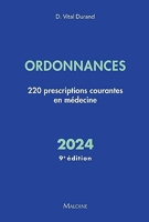 Ordonnances 2024, 9e éd - 220 Prescriptions Courantes En Médecine