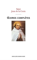 Oeuvres complètes de saint Jean de la Croix - Nouvelle traduction