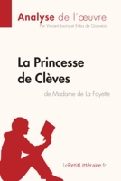 La Princesse de Clèves de Madame de Lafayette (Analyse de l'oeuvre) Analyse complète et résumé détaillé de l'oeuvre
