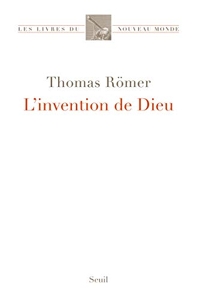 L'Invention de Dieu de Thomas Römer