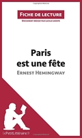 Paris est une fête d'Ernest Hemingway (Fiche de lecture) Analyse complète et résumé détaillé de l'oeuvre