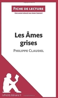 Les Âmes grises de Philippe Claudel (Fiche de lecture) Analyse complète et résumé détaillé de l'oeuvre