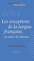 Les exceptions de la langue française - On adore les détester