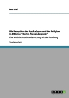 Die Rezeption Der Apokalypse Und Der Religion in Doblins Berlin Alexanderplatz