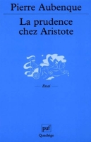 La Prudence chez Aristote - Presses Universitaires de France - PUF - 18/02/2002