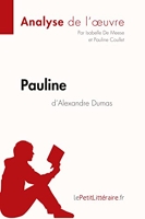Pauline d'Alexandre Dumas - Comprendre la littérature avec lePetitLittéraire.fr