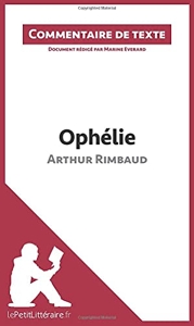 Ophélie d'Arthur Rimbaud - Commentaire de texte de Marine Everard