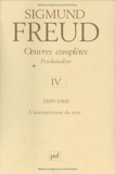 Oeuvres complètes, psychanalyse, volume 4 - L'Interprétation du rêve, 1899-1900 de Sigmund Freud ( 24 janvier 2003 ) - 24/01/2003