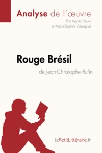 Rouge Brésil de Jean-Christophe Rufin (Analyse de l'œuvre) - Analyse complète et résumé détaillé de l'oeuvre d'Agnès lePetitLitteraire