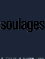 Soulages - 90 Peintures Sur Toile - 90 Peintures Sur Papier - Gallimard - 05/11/2009