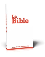 La Bible - Segond 21 - Société Biblique de Genève - 30/08/2007