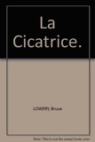 La Cicatrice. - Société nouvelle des éditions G.P.