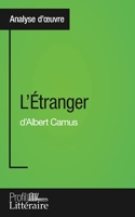 L'Étranger d'Albert Camus (Analyse approfondie) Approfondissez votre lecture de cette œuvre avec notre profil littéraire (résumé, fiche de lecture et axes de lecture)