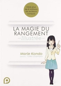 La Magie Du Rangement Illustrée de Marie Kondo