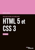 Réalisez votre site web avec HTML 5 et CSS 3 - 3e Édition