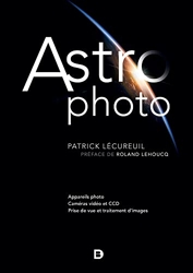 Astrophoto - Appareils photo - Caméras vidéo et CCD - Prise de vue et traitement d'images de Patrick Lécureuil