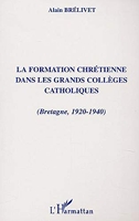 La formation chrétienne dans les grands collèges catholiques (Bretagne 1920-1940)