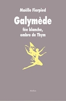 Galymède - Fée blanche, ombre de Thym