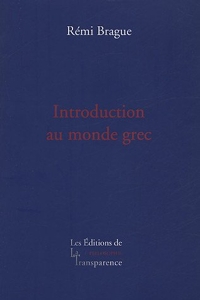 Introduction au monde grec - Etudes d'histoire de la philosophie de Rémi Brague