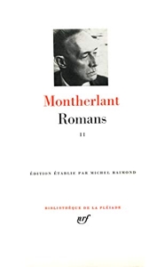 Romans - Romans, tome II de Henry de Montherlant
