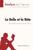 La Belle et la Bête de Madame Leprince de Beaumont (Analyse de l'oeuvre) Analyse complète et résumé détaillé de l'oeuvre