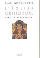 L'Eglise orthodoxe - Hier et Aujourd'hui