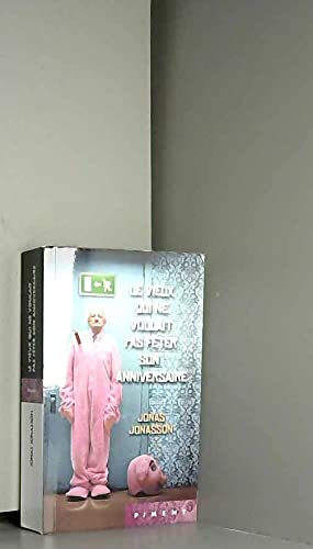 Le Vieux Qui Ne Voulait Pas Feter Son Anniversaire Jonas Jonasson Les Prix D Occasion Ou Neuf