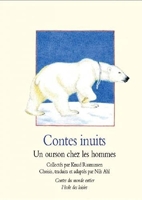 Contes inuits - Un ourson chez les hommes