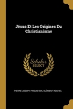 Jésus Et Les Origines Du Christianisme - Wentworth Press - 26/07/2018
