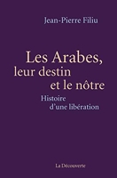 Les Arabes, leur destin et le nôtre - Histoire d'une libération