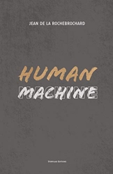 Human Machine de Jean de la Rochebrochard