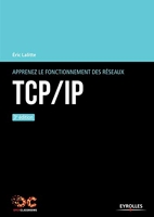 Apprenez Le Fonctionnement Des Reseaux Tcp/Ip - 3e Edition