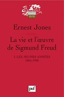La vie et l'oeuvre de Sigmund Freud - Tome 1, Les jeunes années 1856-1900
