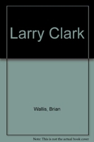 Larry clark (parution annulee) /anglais