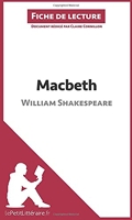 Macbeth de William Shakespeare (Fiche de lecture) Résumé complet et analyse détaillée de l'oeuvre